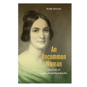 An Uncommon Woman: The Life of Lydia Hamilton Smith