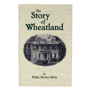 Front cover of the booklet "The Story of Wheatland" by Philip S. Klein.